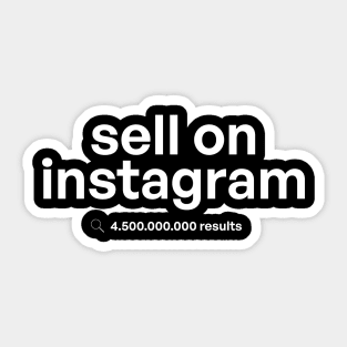Sell on instagram: 4.500.000.000 resultos T-Shirt 02 Sticker